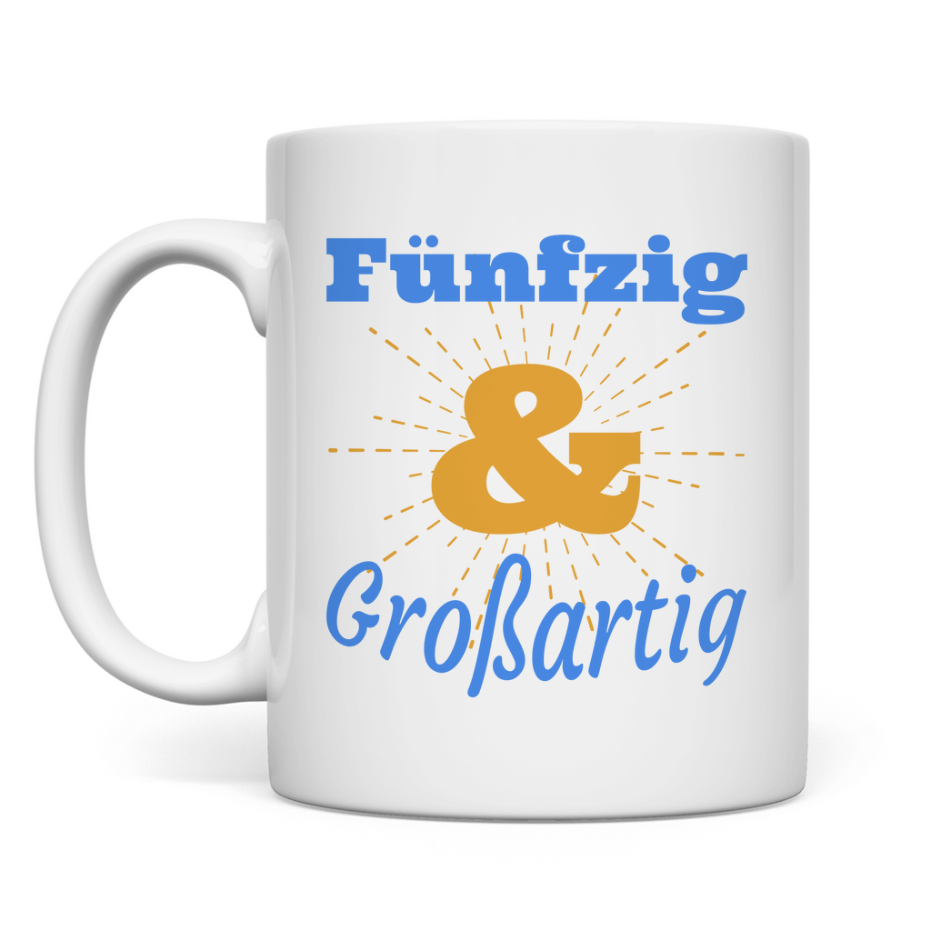 Tasse "Fünfzig und großartig"