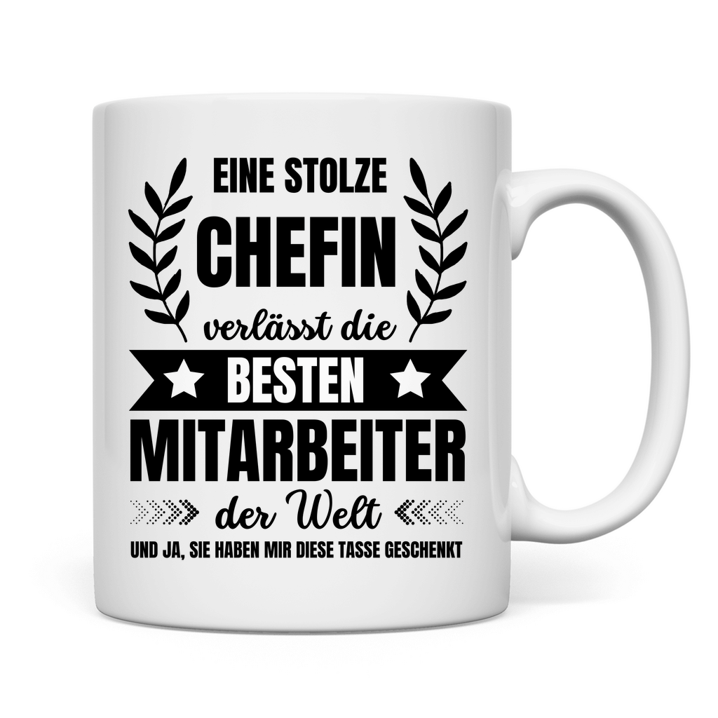 Tasse "Stolze Chefin verlässt die besten Mitarbeiter"