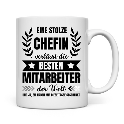 Tasse "Stolze Chefin verlässt die besten Mitarbeiter"