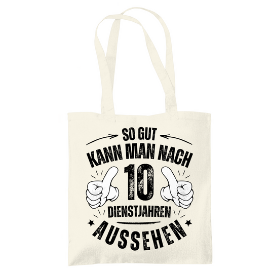 Tragetasche "So gut kann man nach 10 Dienstjahren aussehen"