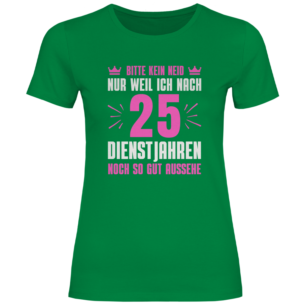 Damen T-Shirt "Nach 25 Dienstjahren noch so gut aussehe" (Pinkes Motiv)