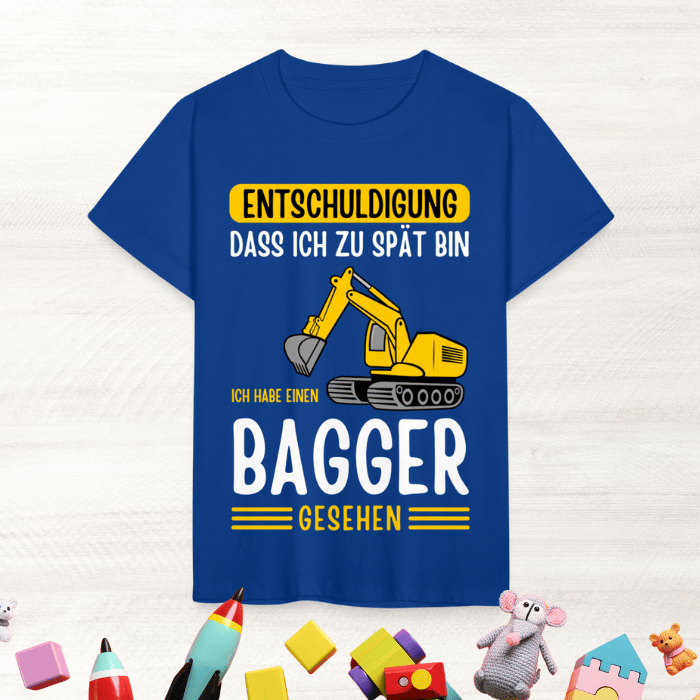 Kinder T-Shirt "Entschuldigung, dass ich zu spät bin. Ich habe einen Bagger gesehen"