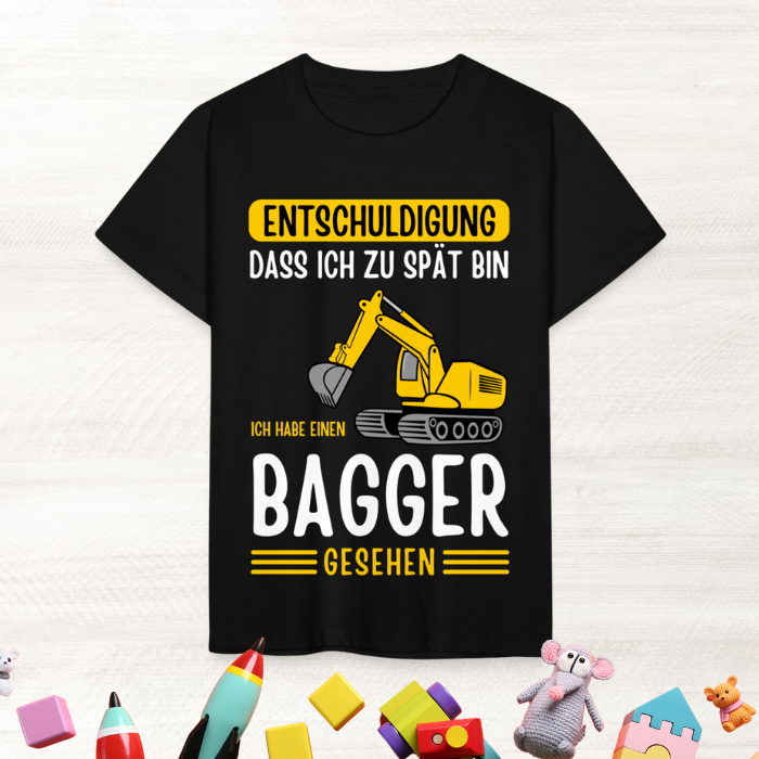 Kinder T-Shirt "Entschuldigung, dass ich zu spät bin. Ich habe einen Bagger gesehen"