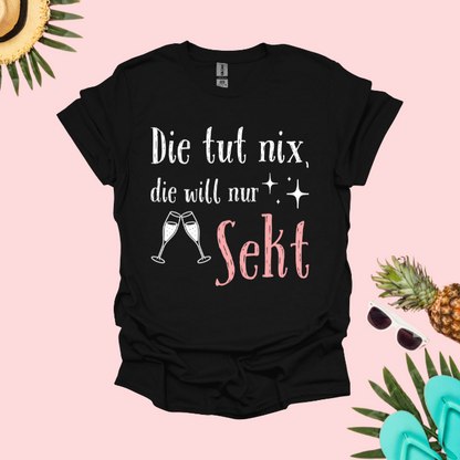 Frauen T-Shirt "Die tut nix, die will nur Sekt"