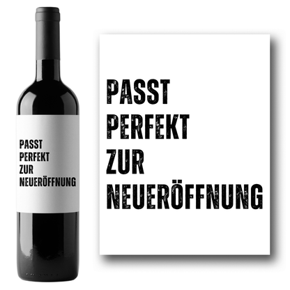 Weinetikett "Passt perfekt zur Neueröffnung"