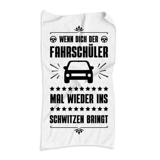 Handtuch "Wenn dich der Fahrschüler mal wieder ins Schwitzen bringt" (140x70cm)