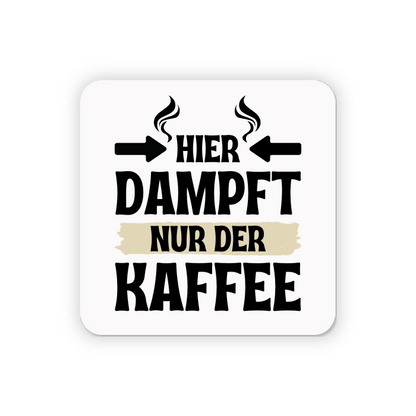 Kühlschrankmagnet "Hier dampft nur der Kaffee"