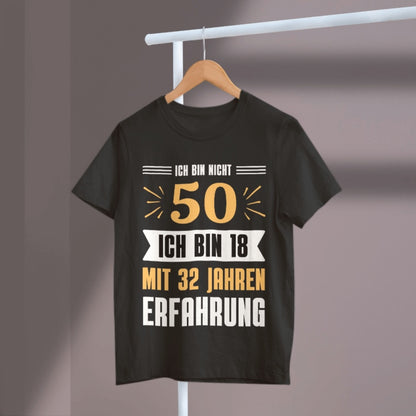 Männer T-Shirt "Ich bin nicht 50 - Ich bin 18 mit 32 Jahren Erfahrung"