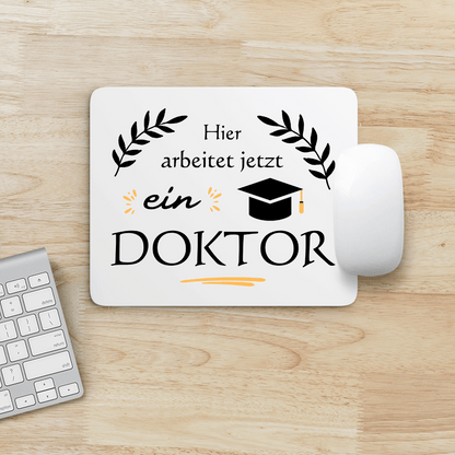 Mousepad "Hier arbeitet jetzt ein Doktor" Schreibtischbild