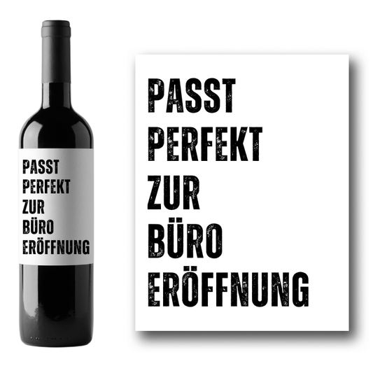 Weinetikett "Passt perfekt zur Büro Eröffnung"