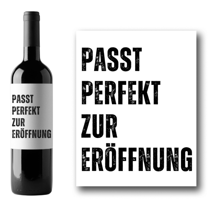 Weinetikett "Passt perfekt zur Eröffnung"