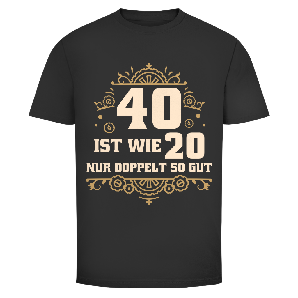 Herren T-Shirt "40 ist wie 20, nur doppelt so gut" schwarz