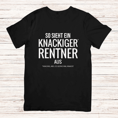 Männer T-Shirt "So sieht ein knackiger Rentner aus"