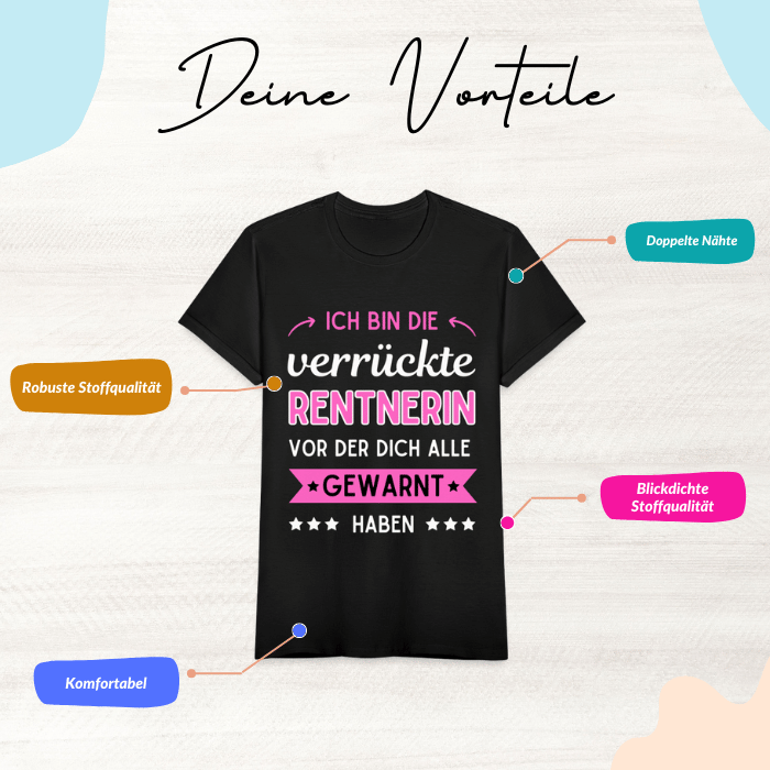 Verrückte Rentnerin T-Shirt Vorteile