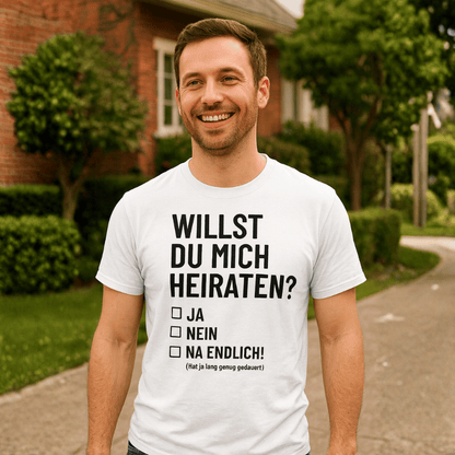Willst du mich heiraten lustiges T-Shirt
