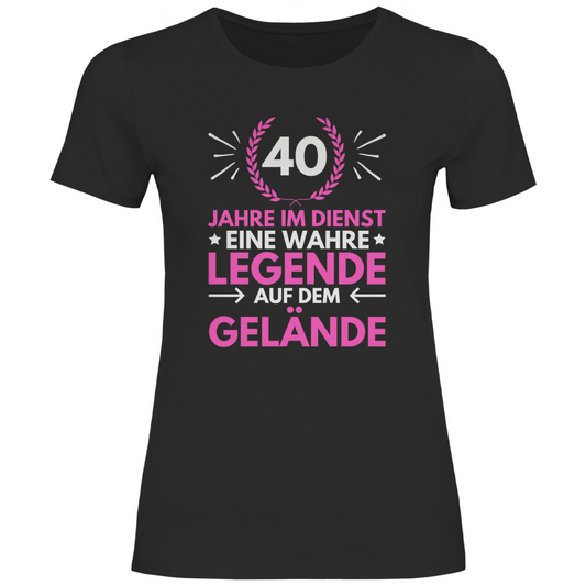 Damen T-Shirt "40 Jahre im Dienst - Legende auf dem Gelände" (Pink)