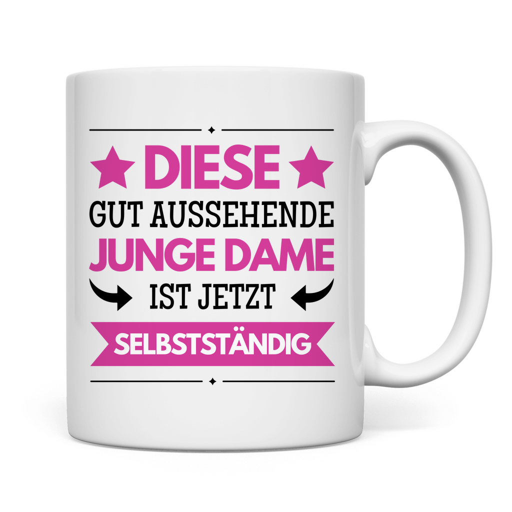 Tasse "Diese gut aussehende junge Dame ist jetzt selbstständig"