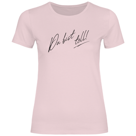 Damen T-Shirt "Du bist toll" (Handgeschrieben) rosa