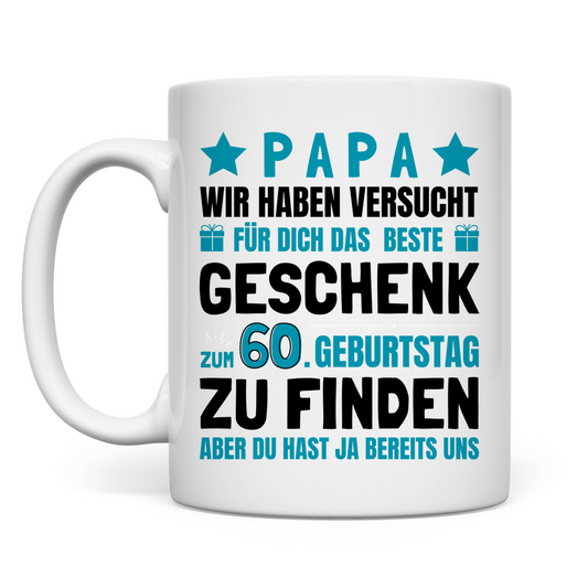 Tasse "Papa - Das beste Geschenk zum 60. Geburtstag"