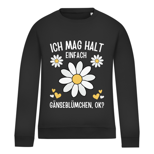 Damen Sweatshirt "Ich mag halt einfach Gänseblümchen, ok?" schwarz