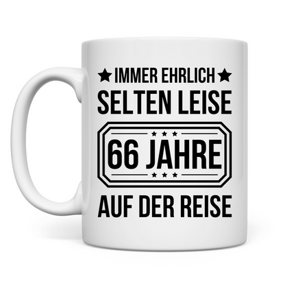 Tasse "Immer ehrlich, selten leise, 66 Jahre auf der Reise"