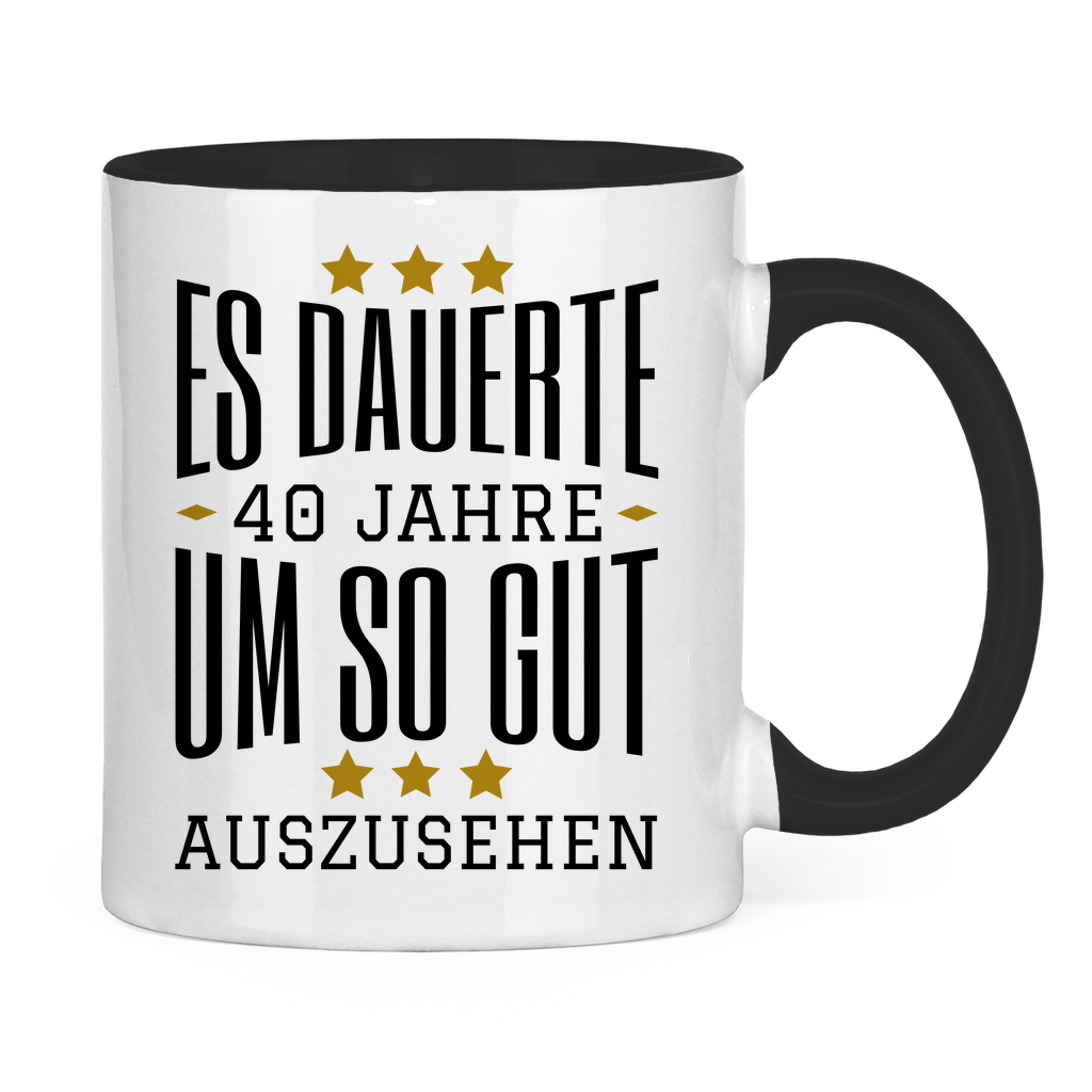 Tasse "Es dauerte 40 Jahre um so gut auszusehen"