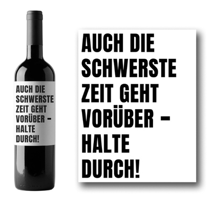 Flaschenetikett "Auch die schwerste Zeit geht vorüber"