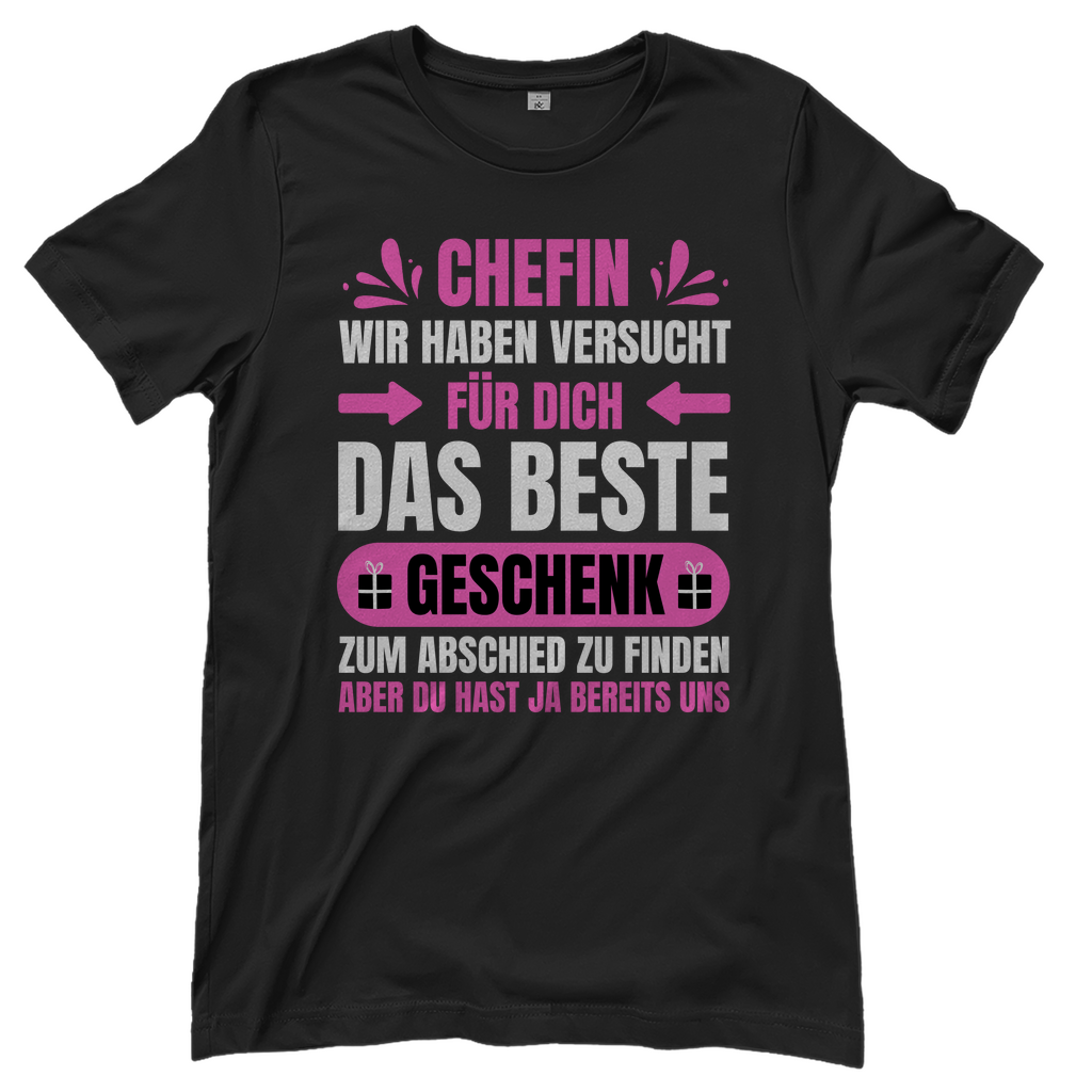 Damen T-Shirt "Chefin - Haben versucht das beste Geschenk zu finden"