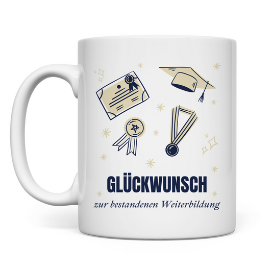 Tasse "Glückwunsch bestandene Weiterbildung"