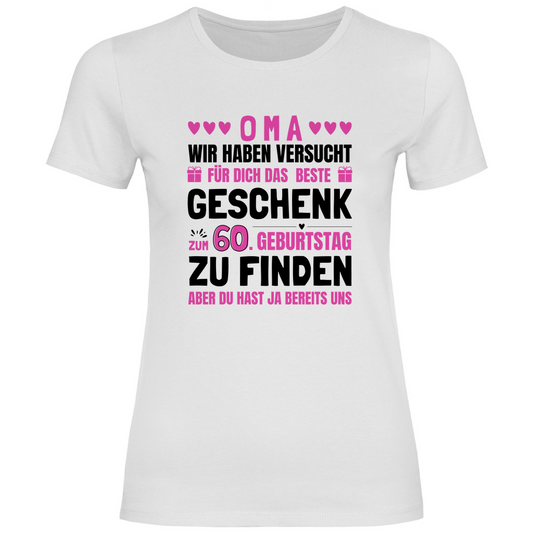 Damen T-Shirt "Oma - Das beste Geschenk zum 60. Geburtstag" weiß