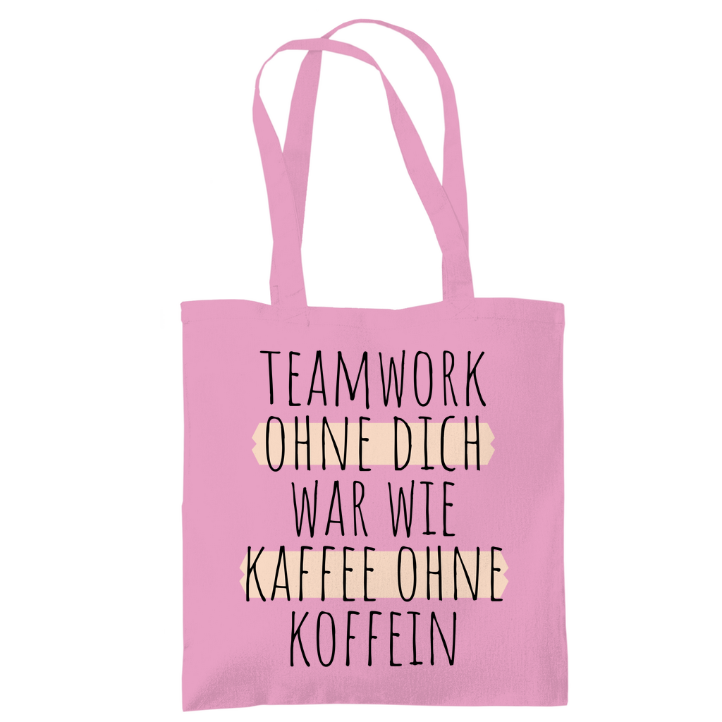 Tragetasche "Teamwork ohne dich war wie Kaffee ohne Koffein" pink