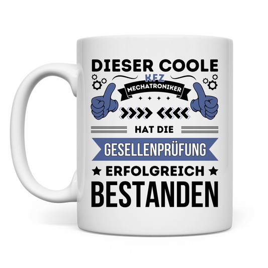 Tasse "Dieser KFZ Mechatroniker hat die Gesellenprüfung bestanden"