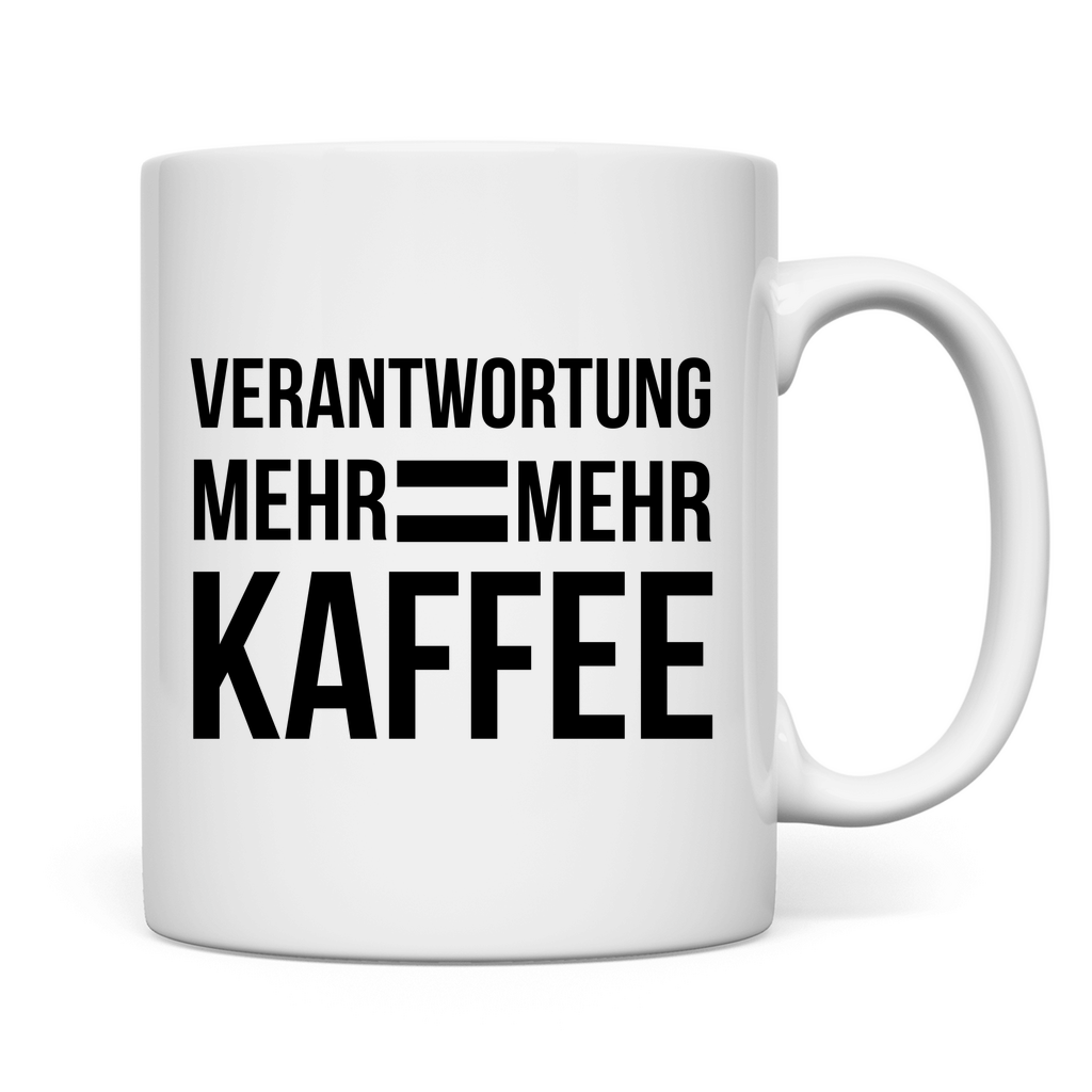 Tasse "Mehr Verantwortung = Mehr Kaffee"