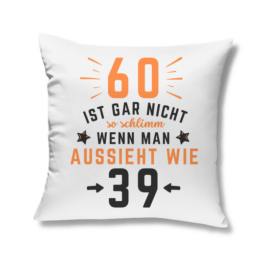 Sofakissen "60 ist gar nicht so schlimm" (Orangenes Motiv)