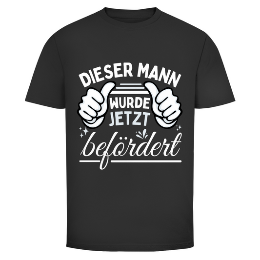 Herren T-Shirt "Dieser Mann wurde jetzt befördert"