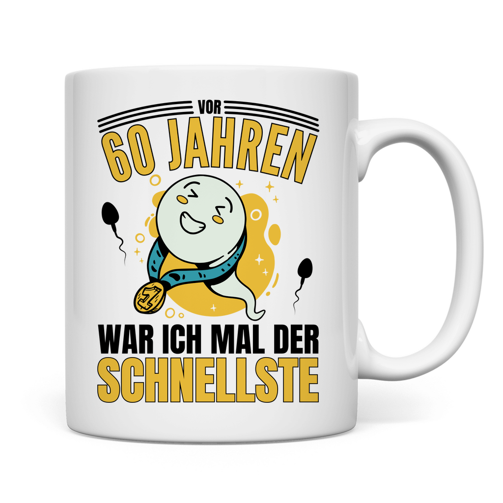 Tasse "Vor 60 Jahren war ich mal der Schnellste"