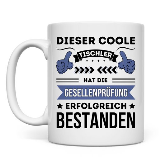 Geschenk Gesellenprüfung Tischler Tasse