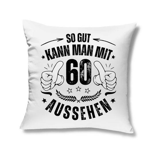 Sofakissen "So gut kann man mit 60 aussehen"