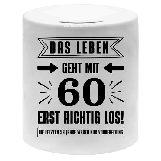 Spardose "Das Leben geht mit 60 erst richtig los"