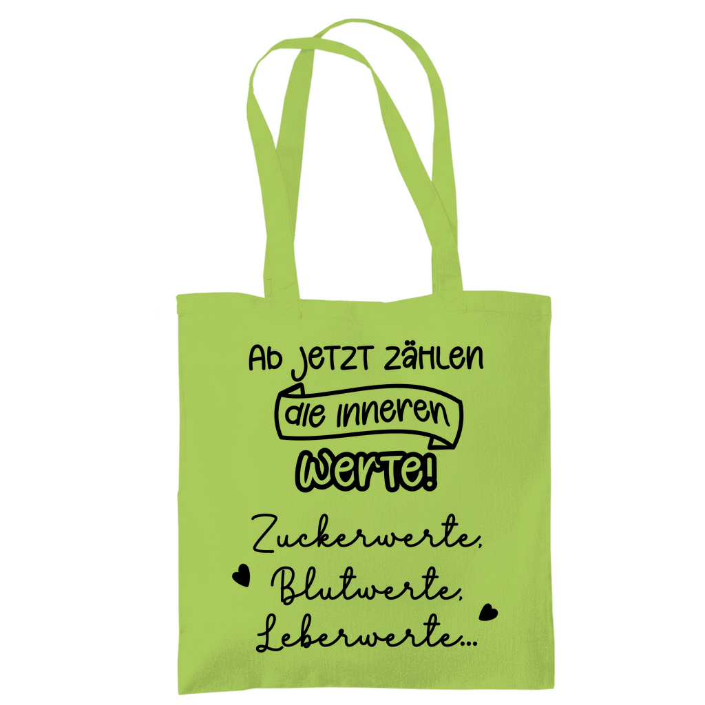 Tragetasche "Ab jetzt zählen die inneren Werte..."