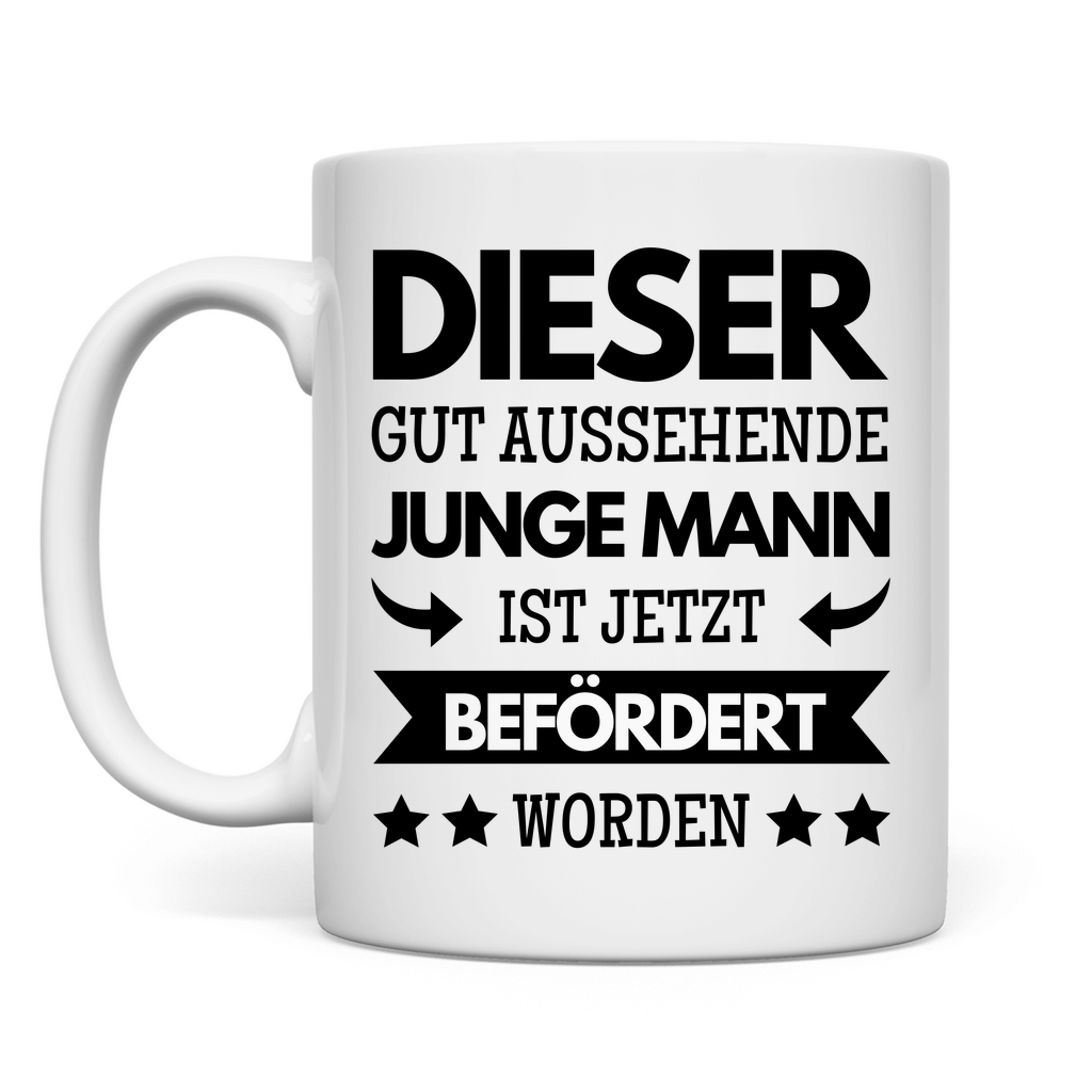 Tasse "Dieser gut aussehende junge Mann ist befördert worden"