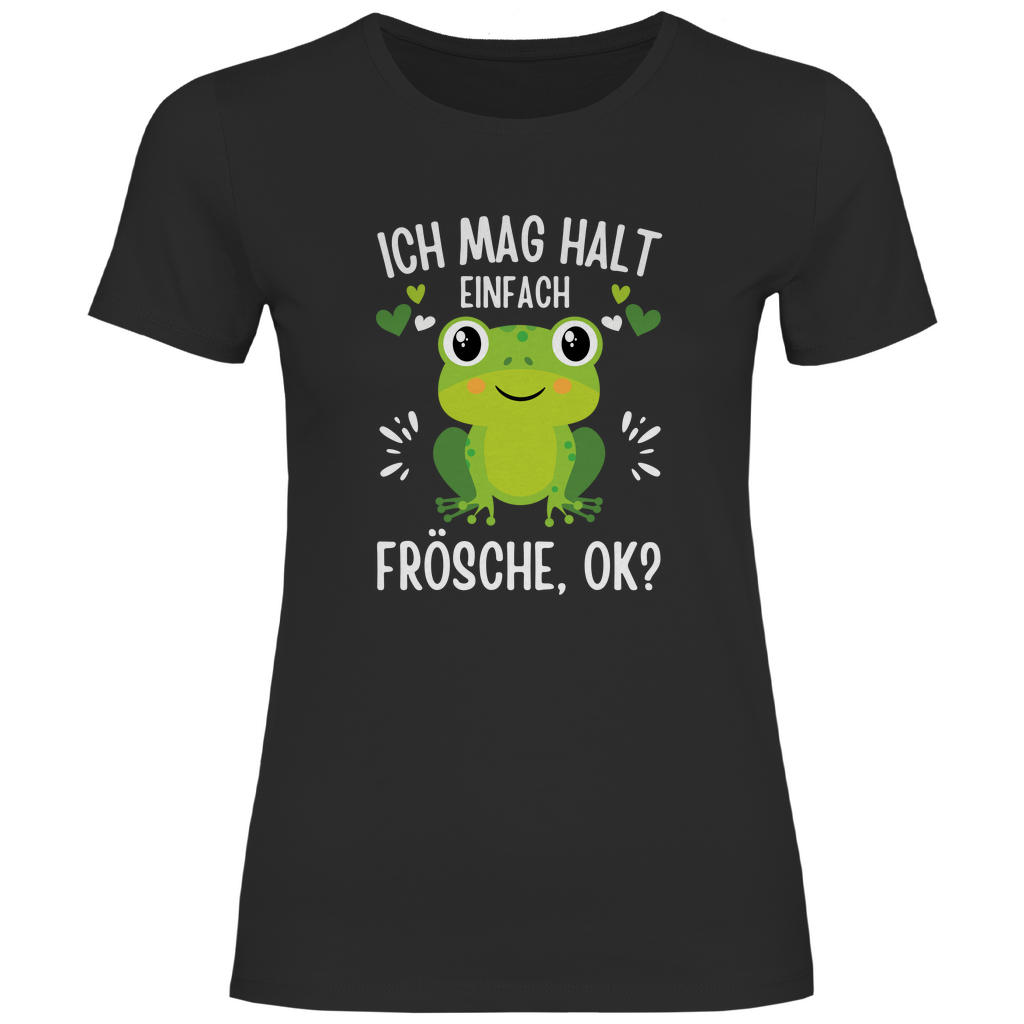 Damen T-Shirt "Ich mag halt einfach Frösche, ok?" schwarz