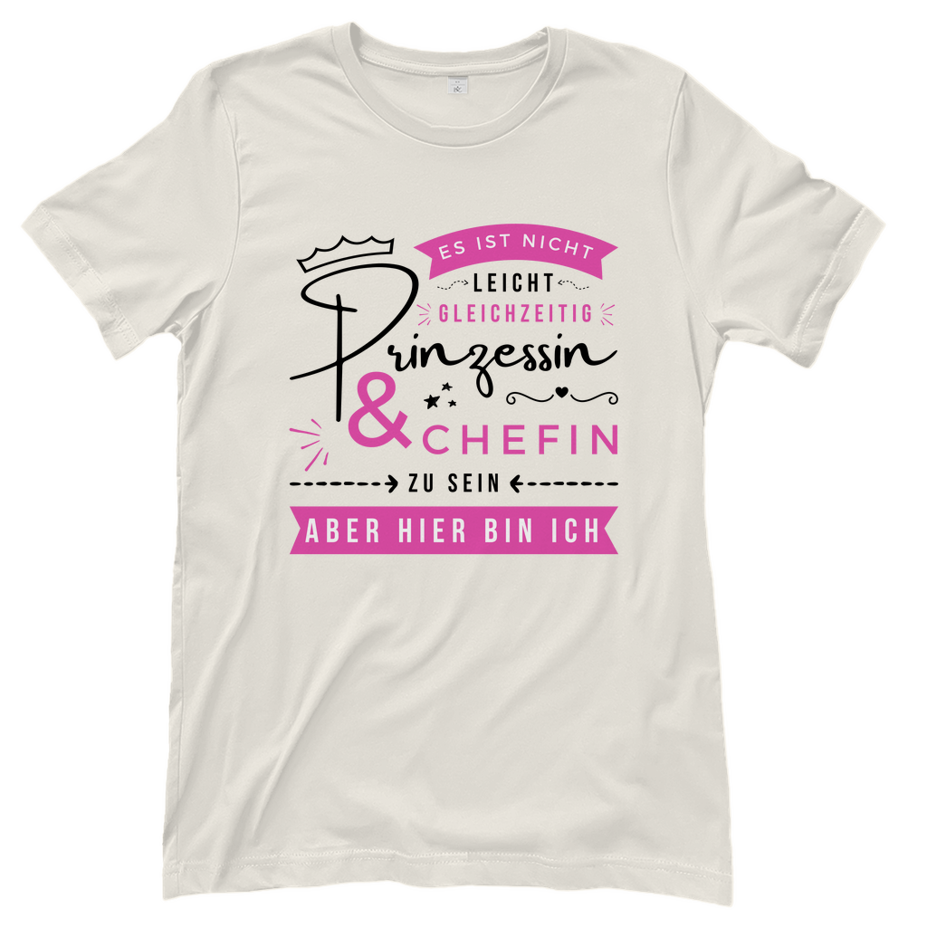 Damen T-Shirt "Es ist nicht leicht, Prinzessin und Chefin zu sein" Beige