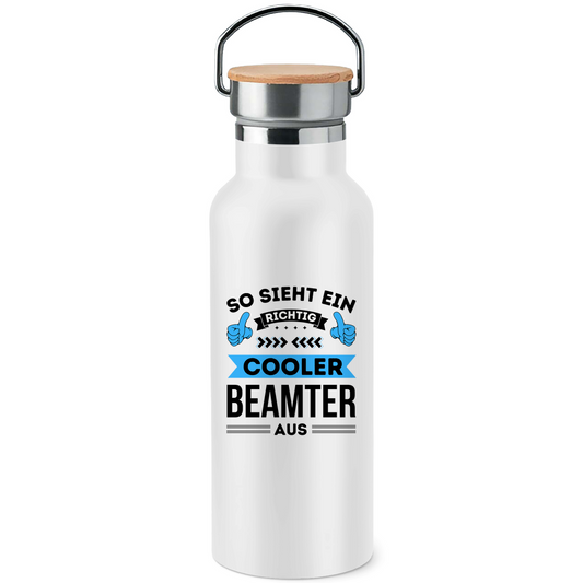 Edelstahl-Trinkflasche mit Bambusdeckel "So sieht ein richtig cooler Beamter aus"