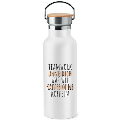 Edelstahl-Trinkflasche mit Bambusdeckel "Teamwork ohne dich war wie Kaffee ohne Koffein"