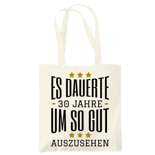 Tragetasche "Es dauerte 30 Jahre um so gut auszusehen"