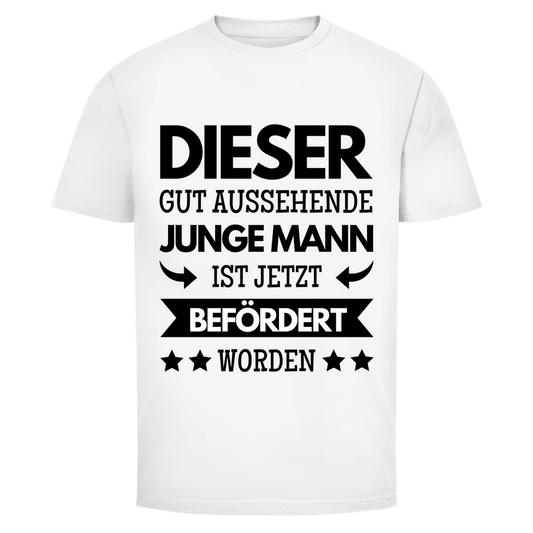 Herren T-Shirt "Dieser gut aussehende junge Mann ist befördert worden"