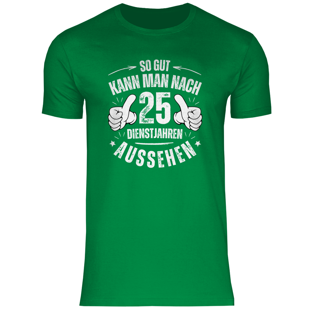 Herren T-Shirt "So gut kann man nach 25 Dienstjahren aussehen"