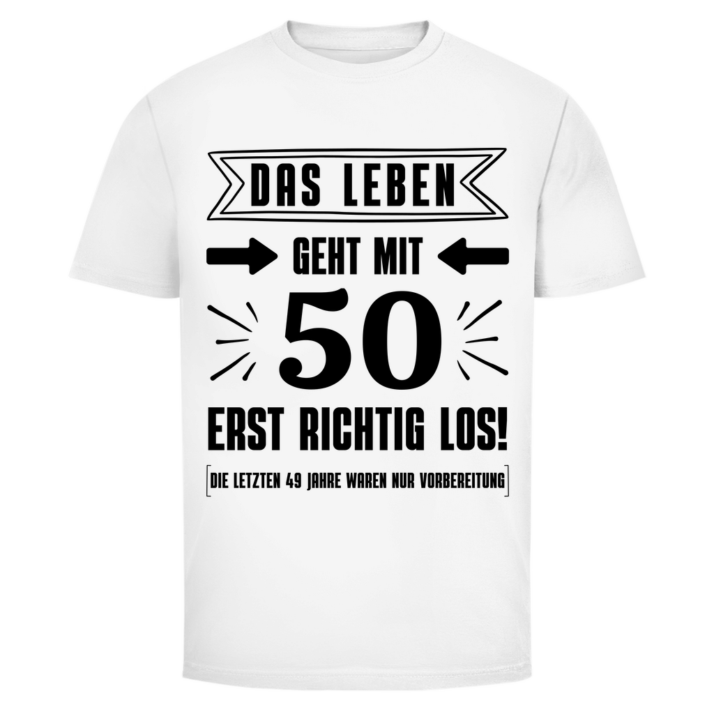 Herren T-Shirt "Das Leben geht mit 50 erst richtig los" weiß