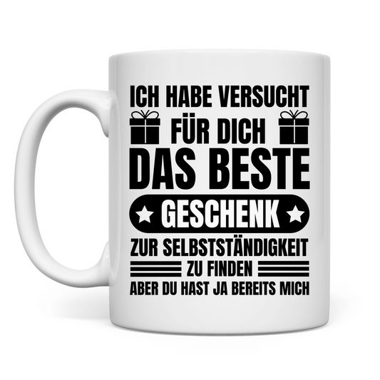 Tasse "Das beste Geschenk zur Selbstständigkeit finden"